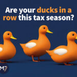 Get your ducks in a row this tax season with M7 Group's expert tax services! Stay organized and maximize your savings.